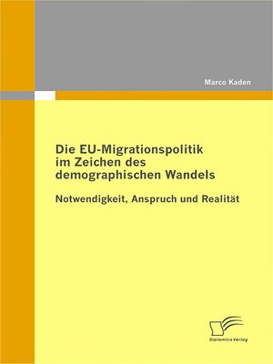 cover image of Die EU-Migrationspolitik im Zeichen des demographischen Wandels